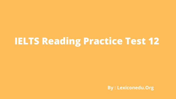 IELTS Reading Practice Test 12