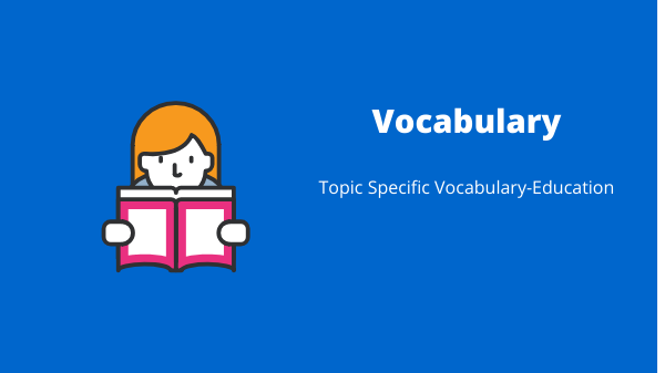 education topic specific vocabulary